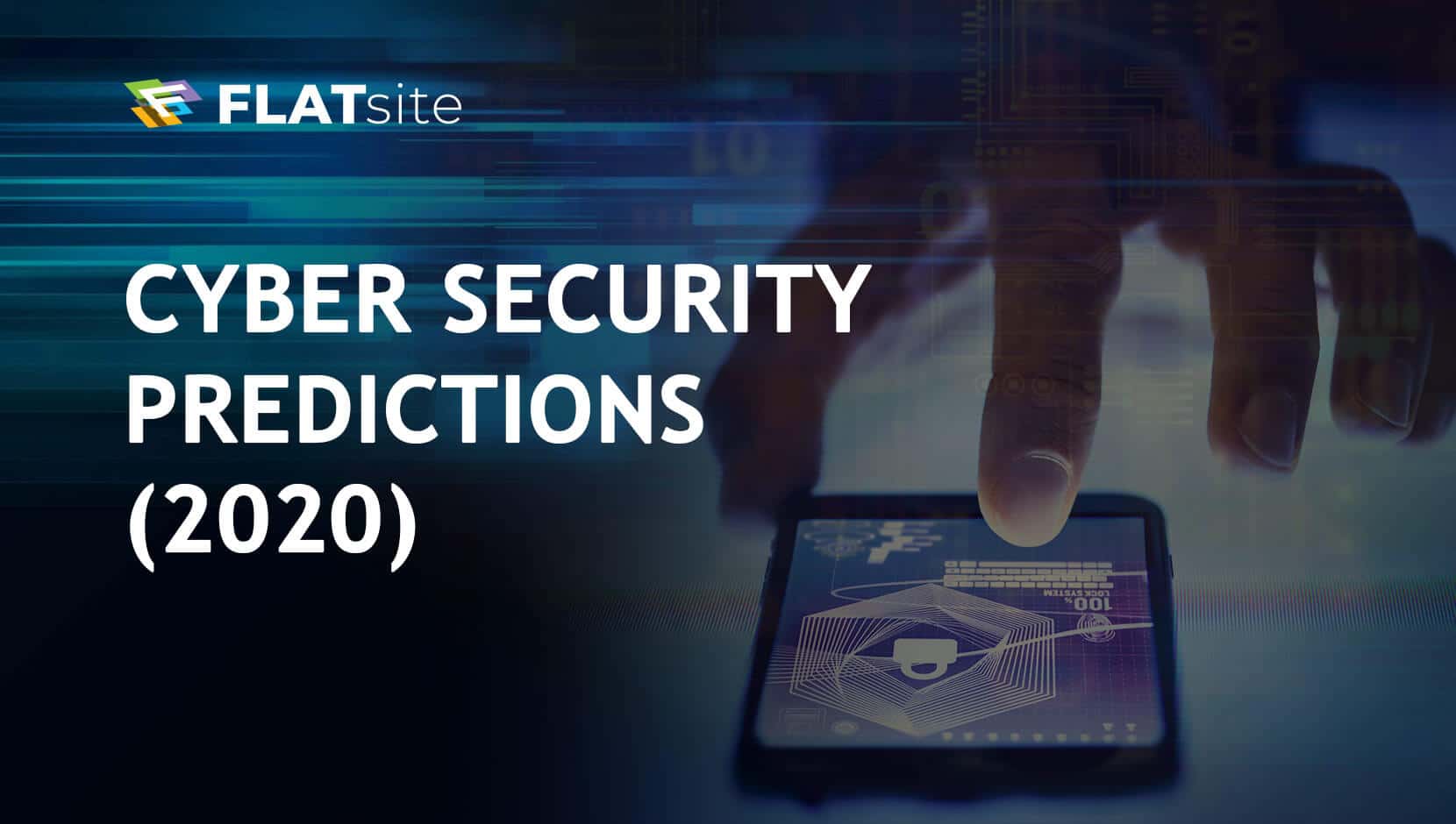 7 Cyber Security Predictions for 2020