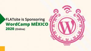 FLATsite is a WordCamp Mexico Silver Sponsor