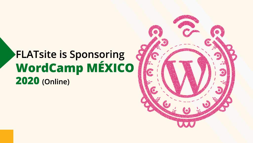 FLATsite is a WordCamp Mexico Silver Sponsor