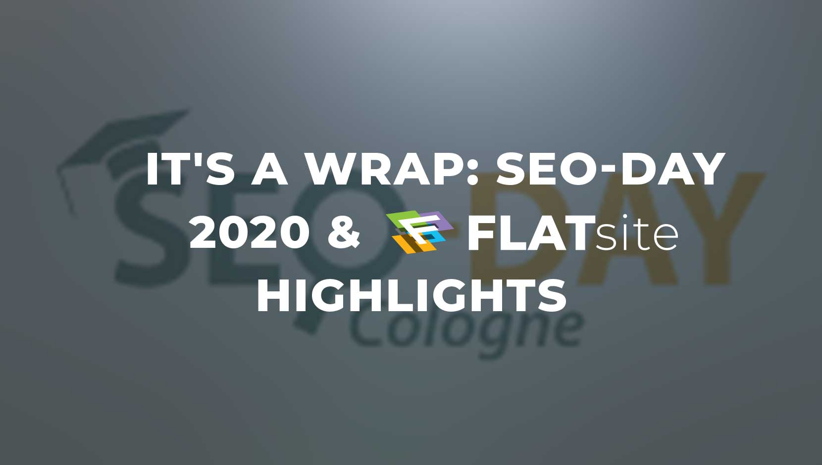 It’s a Wrap: SEO-Day 2020 & FLATsite Highlights