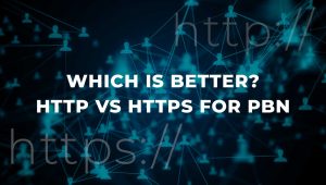 Which is Better? HTTP vs HTTPS for PBN