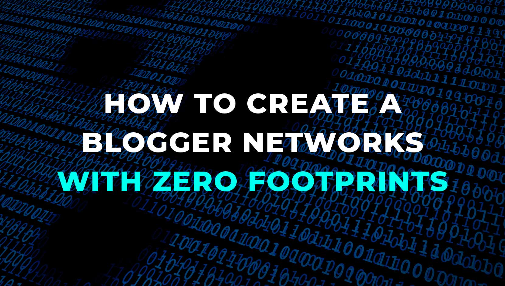 How to Create Blogger Networks with Zero Footprint