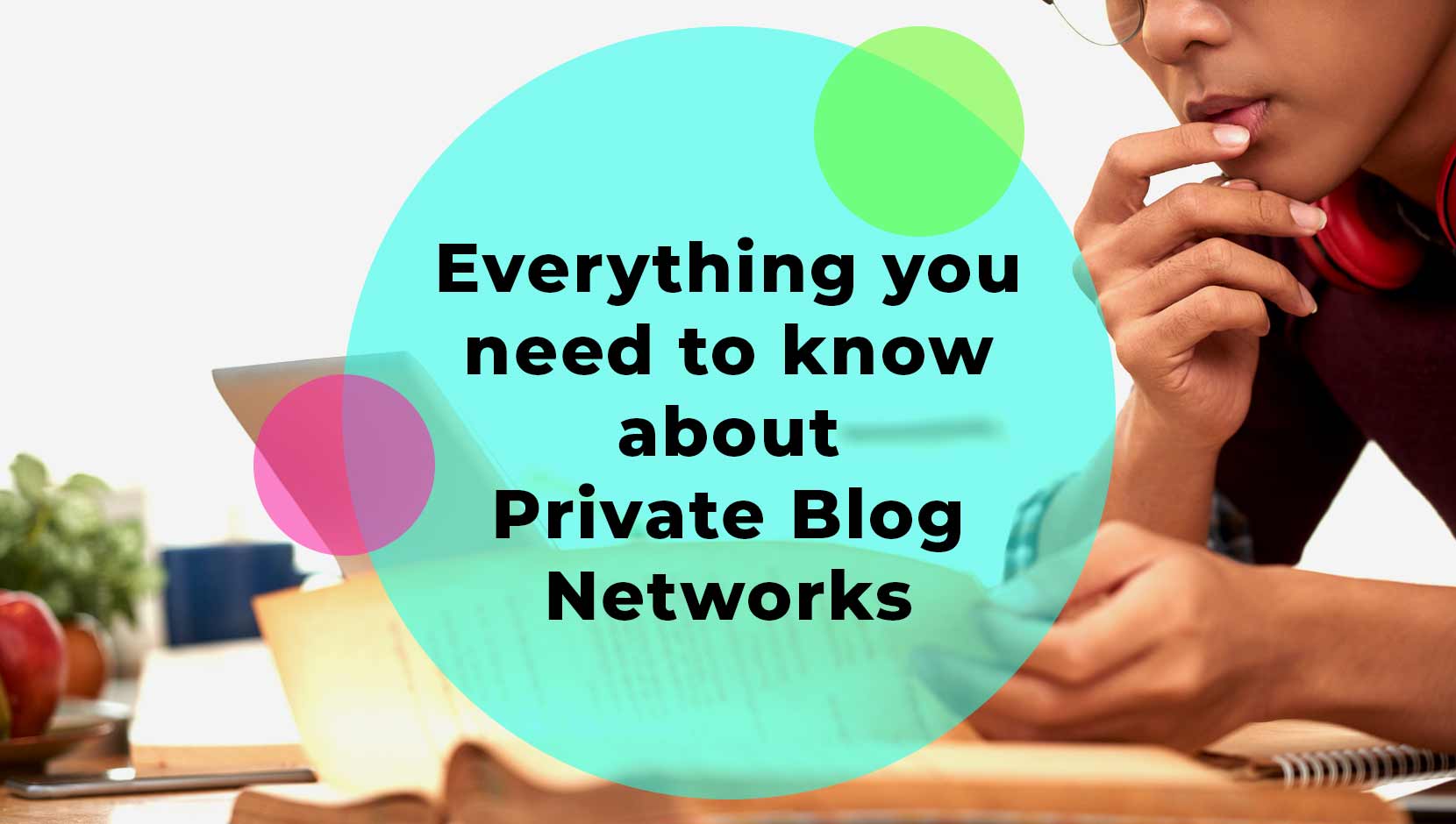 Everything You Need To Know About Private Blog Networks