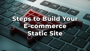 Easy Steps to Build Your E-commerce Static Site on FLATsite