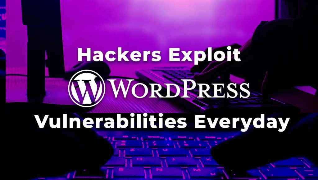 How Hackers Exploit WordPress Vulnerabilities - Flatsite.com