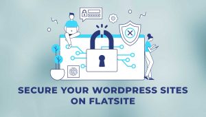 Secure Your WordPress Sites on FLATsite