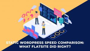 FLATsite Tops Static WordPress Speed Comparison