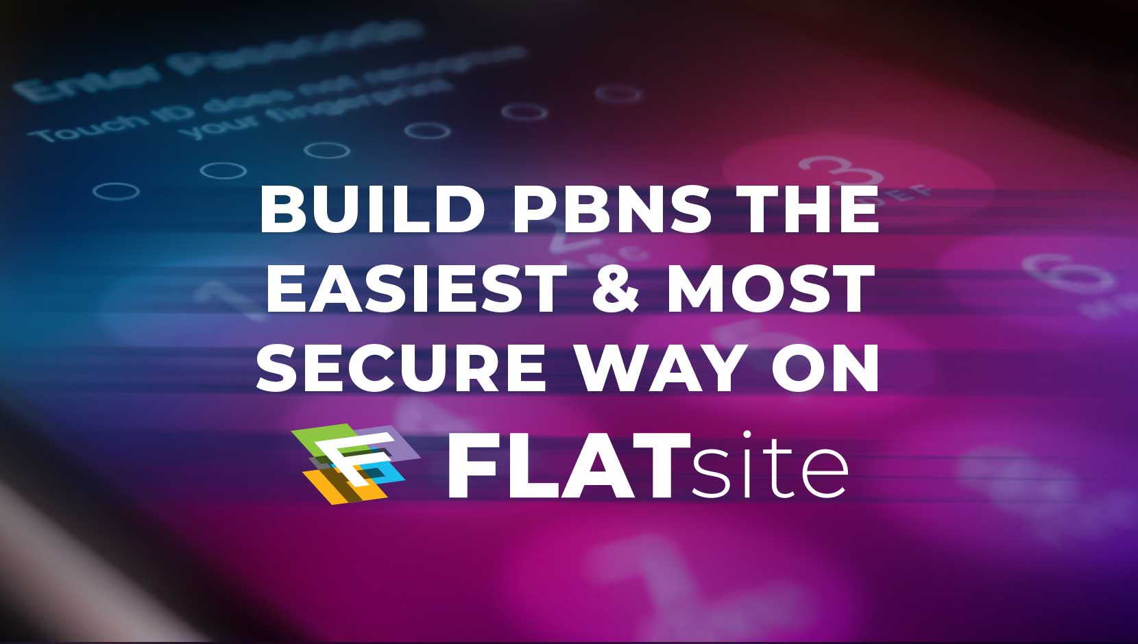 Build PBNs the Easiest and Most Secure Way on FLATsite