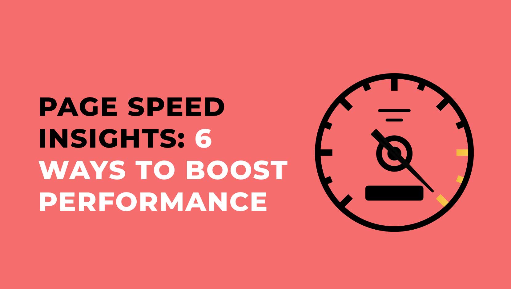 Page Speed Insights: 6 Ways to Boost Performance