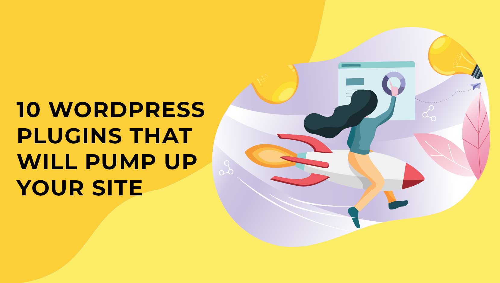 10 WordPress Plugins That Will Pump Up Your Site