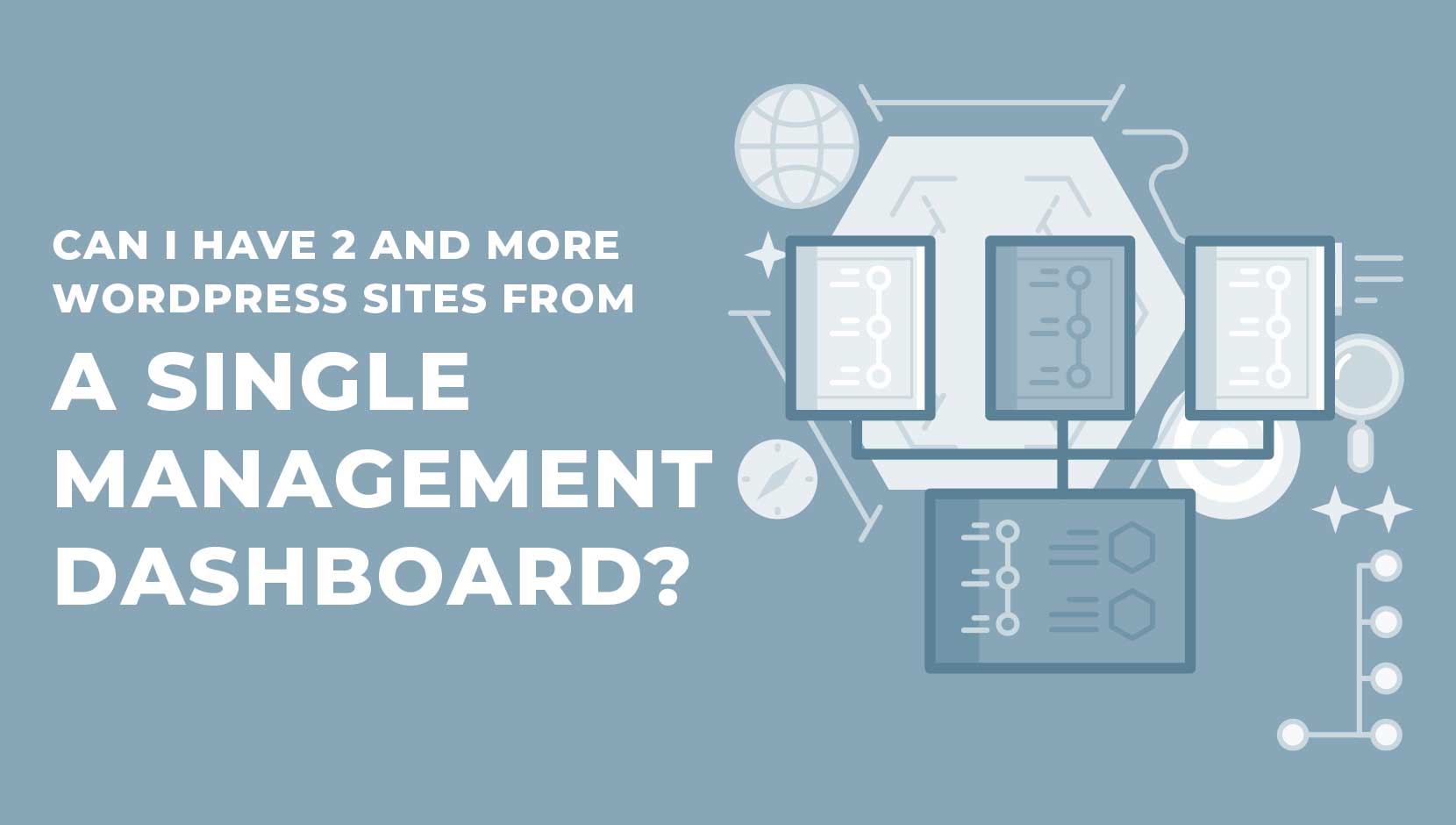 Manage Multiple WordPress Sites on One Dashboard